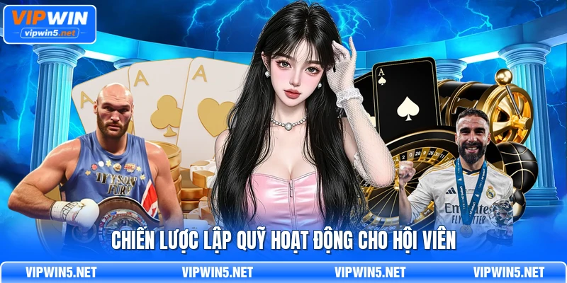 Chiến lược lập quỹ hoạt động cho hội viên