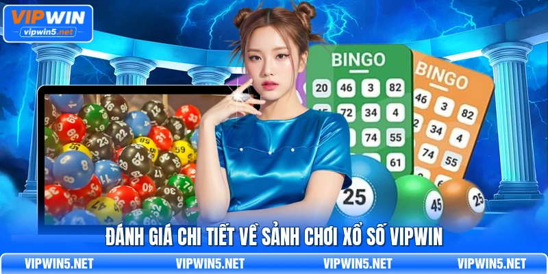 Đánh giá chi tiết về sảnh chơi xổ số VIPWIN