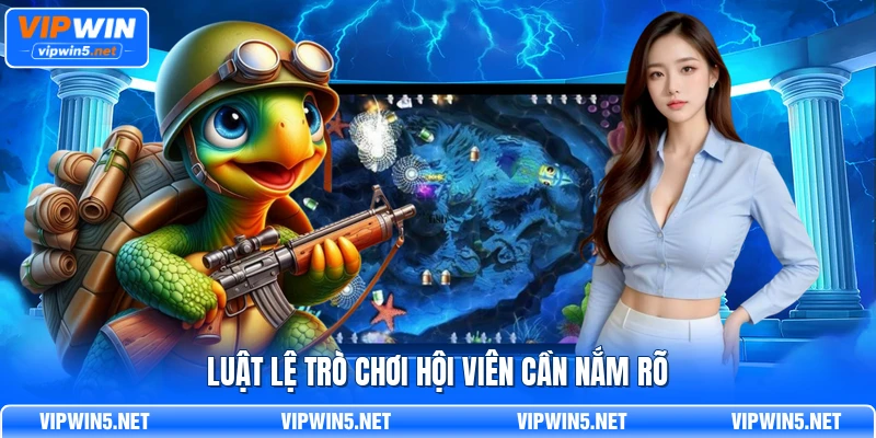 Luật lệ trò chơi hội viên cần nắm rõ
