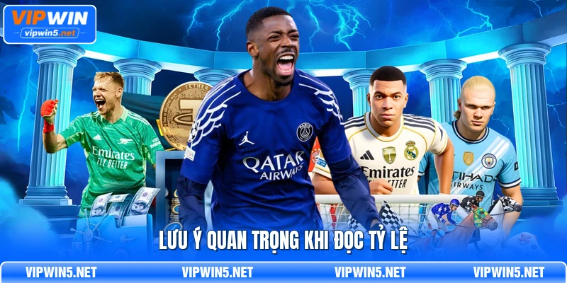 Lưu ý quan trọng khi đọc tỷ lệ