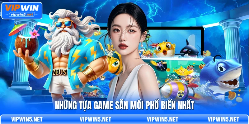 Những tựa game săn mồi phổ biến nhất