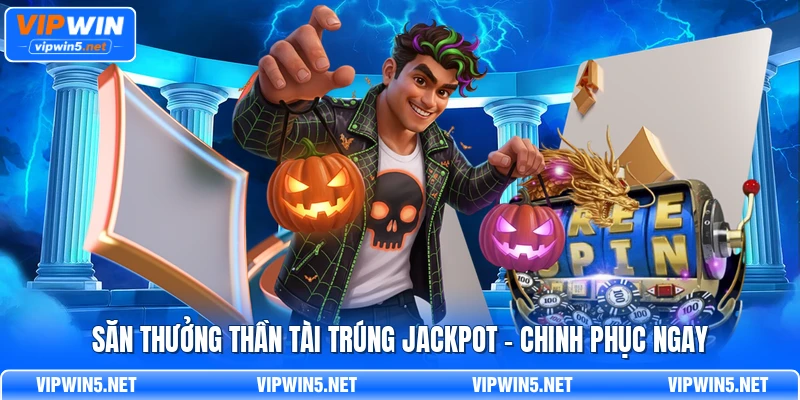 săn thưởng thần tài trúng Jackpot