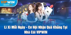 Lì Xì Mỗi Ngày - Cơ Hội Nhận Quà Khủng Tại Nhà Cái VIPWIN