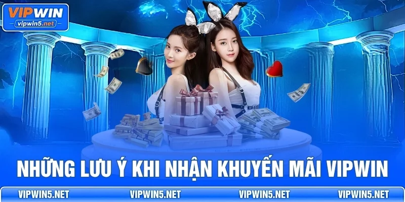 Những Lưu Ý Khi Nhận Khuyến Mãi VIPWIN